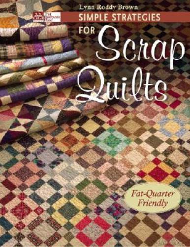 Simple Strategies for Scrap Quilts – Paperback By Brown, Lynn Roddy – GOOD