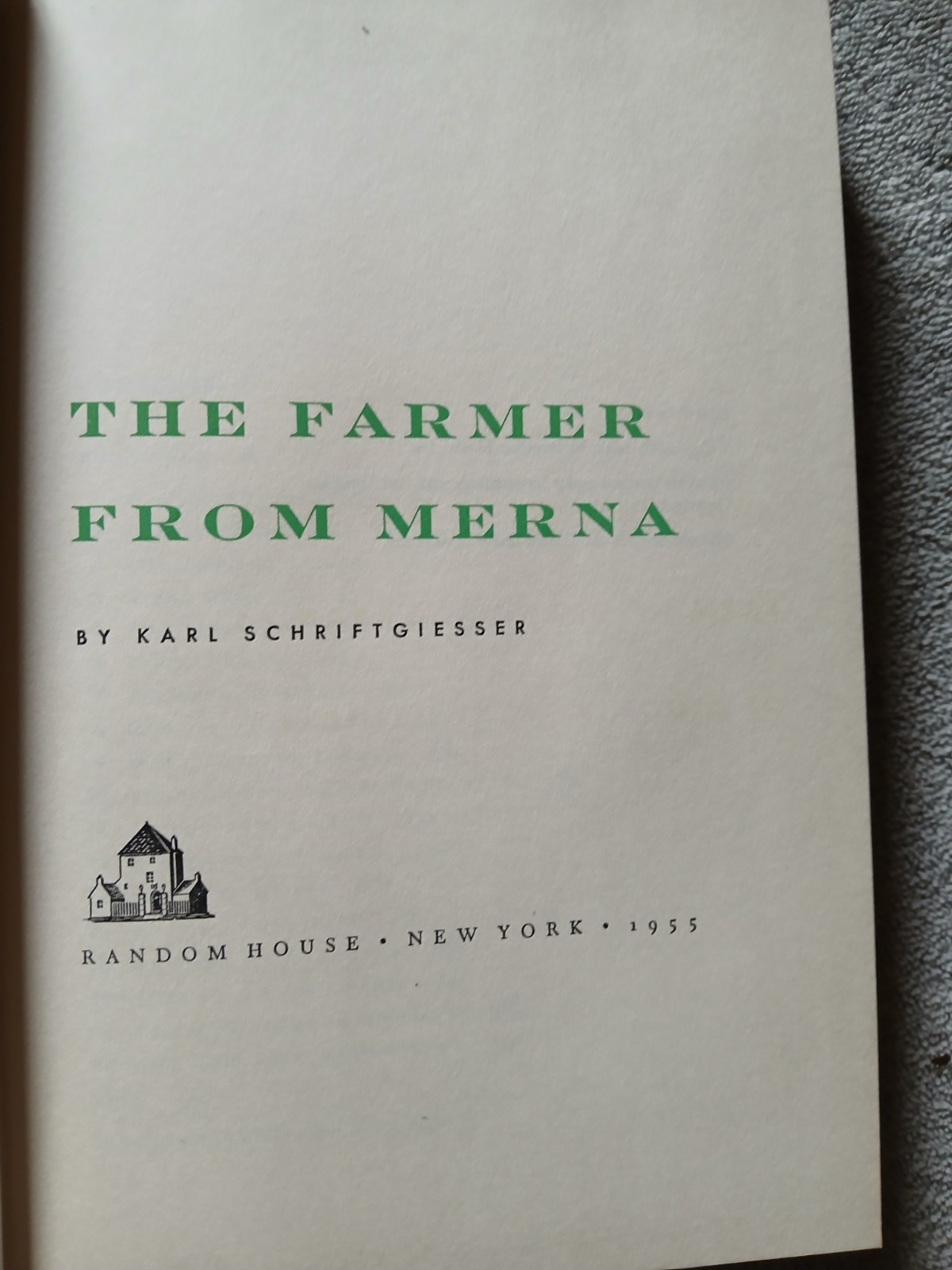 The Farmer From Merna By Karl Schriftgiesser Copyright 1955 The State Farm Story