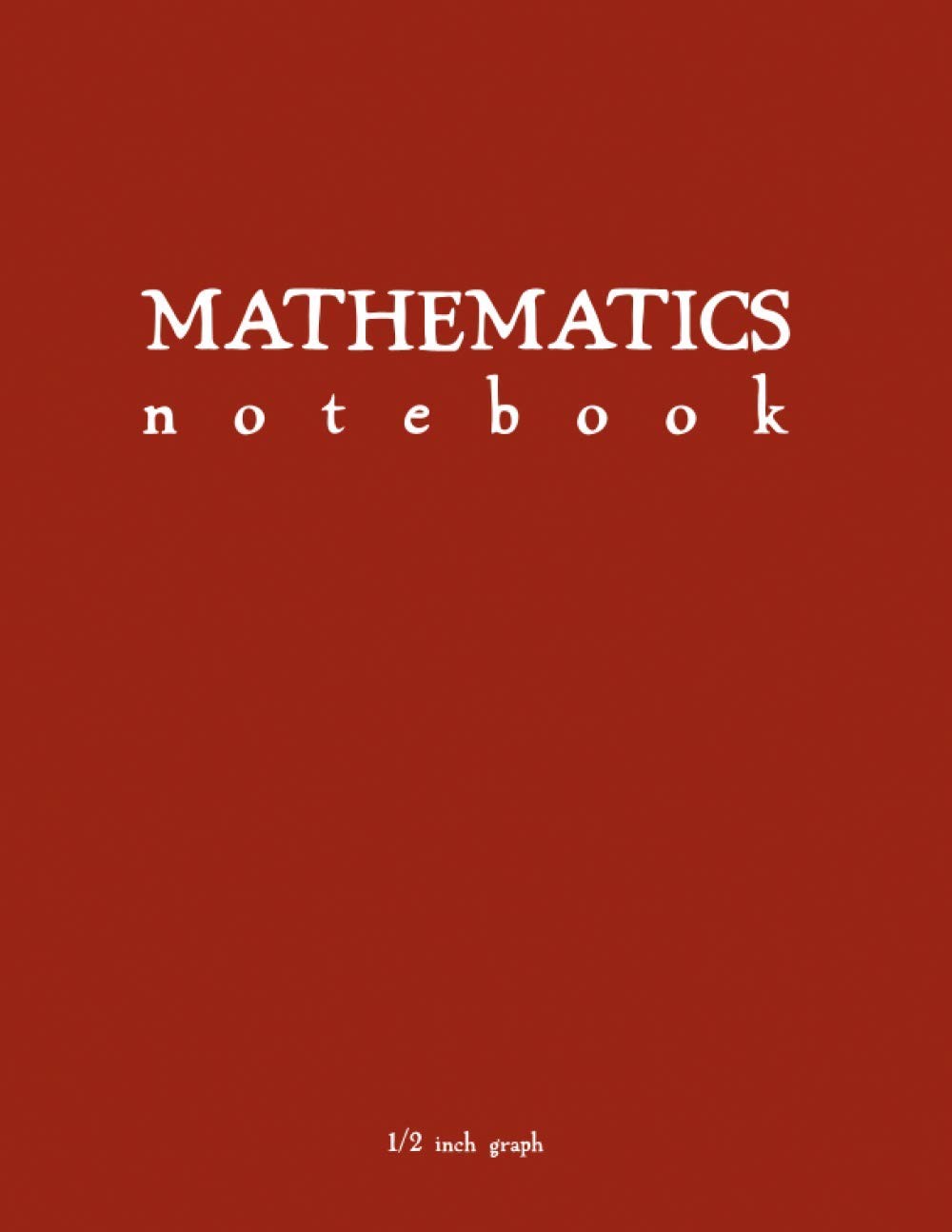 Math Graph Paper Notebook: Red Softcover 1/2 inch Graph Paper for Elementary…