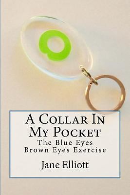 A Collar In My Pocket: Blue Eyes/Brown Eyes Exercise, Elliott, Jane, Good Book