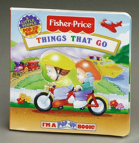 Things That Go: I’M A Pop-Up Book! (Fisher Price Pop-Ups)