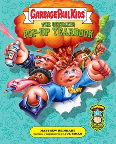 Garbage Pail Kids: The Ultimate Pop-Up Yearbook by Matthew Reinhart: New
