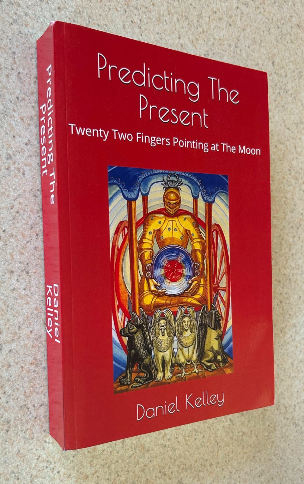 Daniel KELLEY — Predicting the Present (Crowley Occultism) — 2018 1st Ed TPB