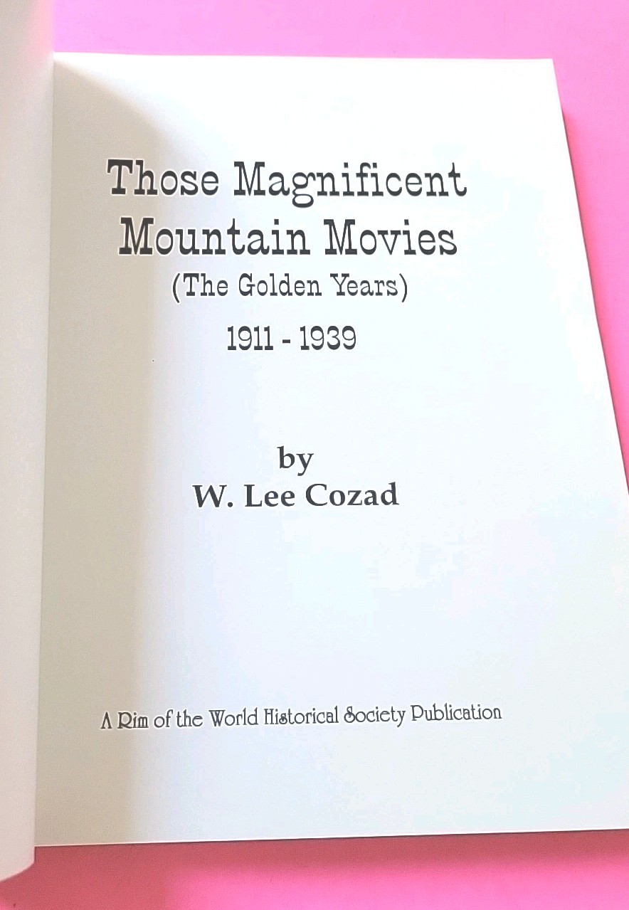 Those Magnificent Mountain Movies, 1911-1939, By W. Lee Cozad, 2002, Photos