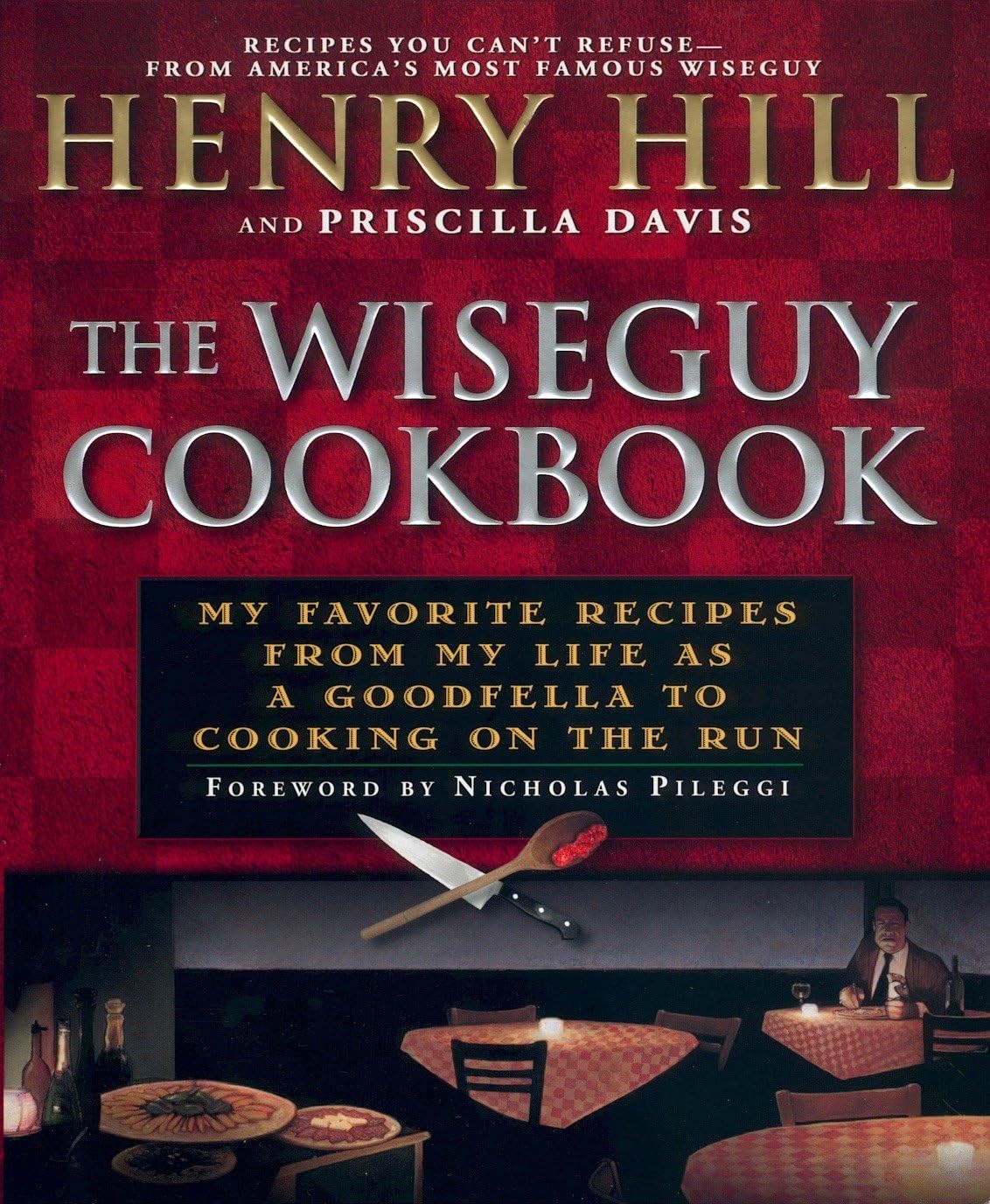 The Wise Guy Cookbook: My Favorite Recipes From My Life as a Goodfella to Co…
