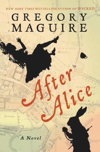 After Alice: A Novel, Maguire, Gregory,