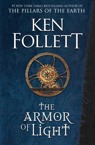 The Armor of Light : A Novel by Ken Follett Kingsbridge Ser.: (2023, Hardcover)