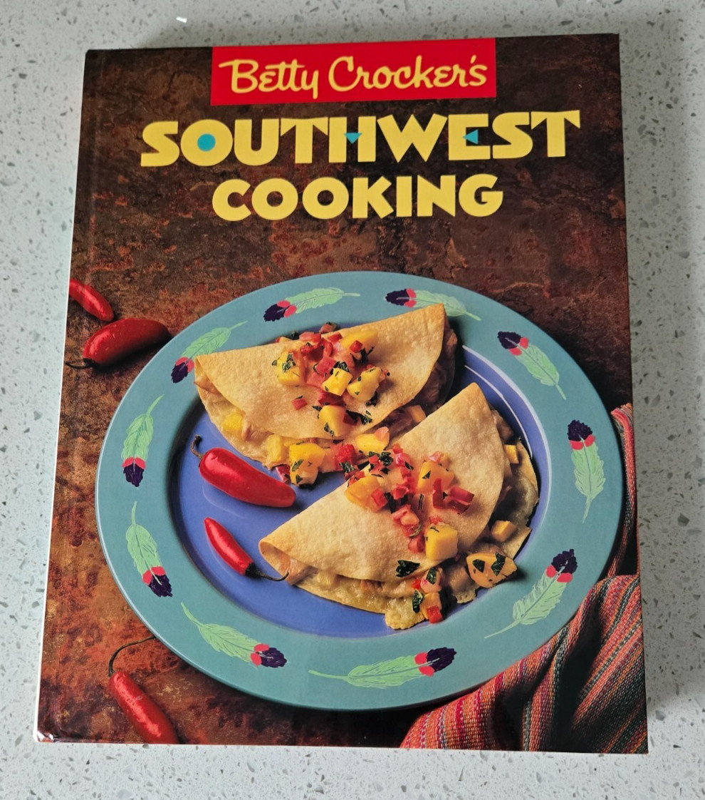 Betty Crocker Southwest Cooking – 1989 – First Edition – 222 Pages – Hardcover