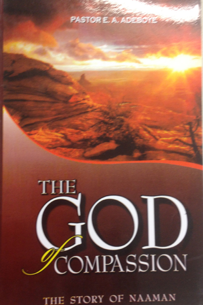 The God of Compassion by Pastor E. A. Adeboye