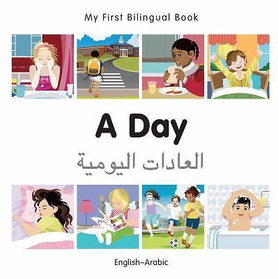 My First Bilingual Book–A Day (English–Arabic) (Arabic and English Editi…