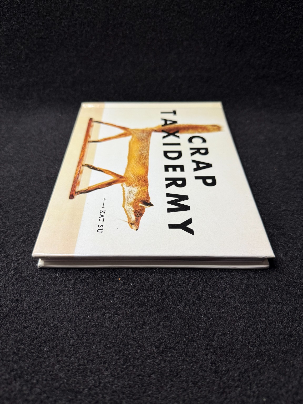 Crap Taxidermy by Kat Su 2014 Ten Speed Press Humor Photography Coffee Table