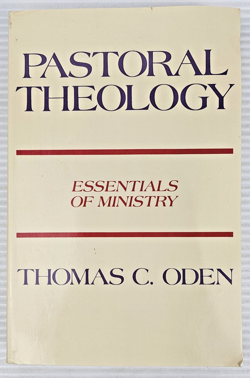 Pastoral Theology Essentials Of Ministry Thomas C. Oden 1983 VTG