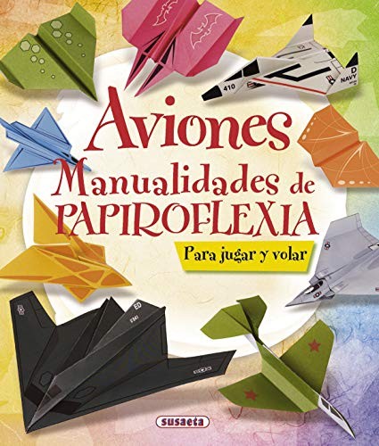 Aviones: Manualidades de Papiroflexia (1… by Susaeta Ediciones S Spiral bound