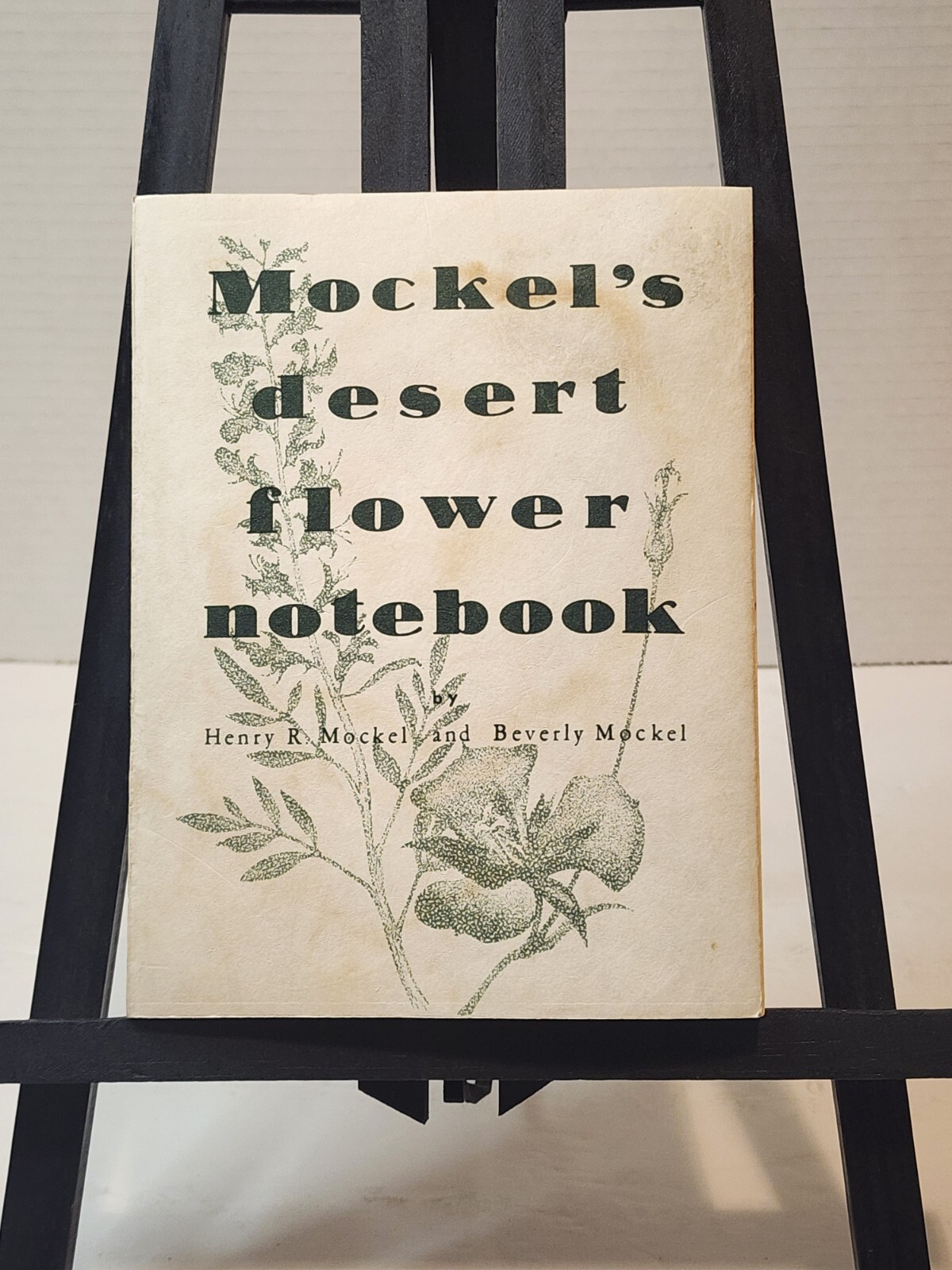 Mockel’s Desert Flower Notebook, Henry & Beverly Mockel, Signed, 1971 PB