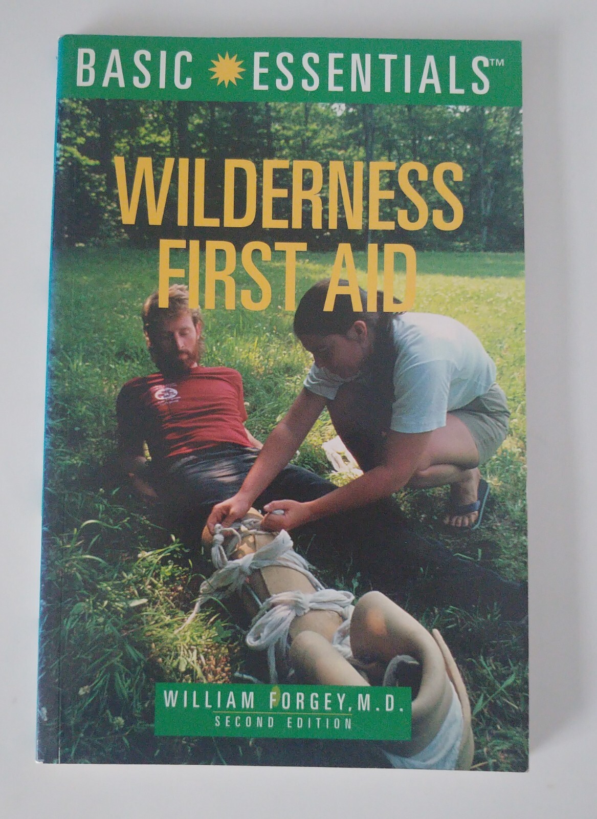 Basic Essentials Ser.: Wilderness First Aid by William W. Forgey (1999, Trade…