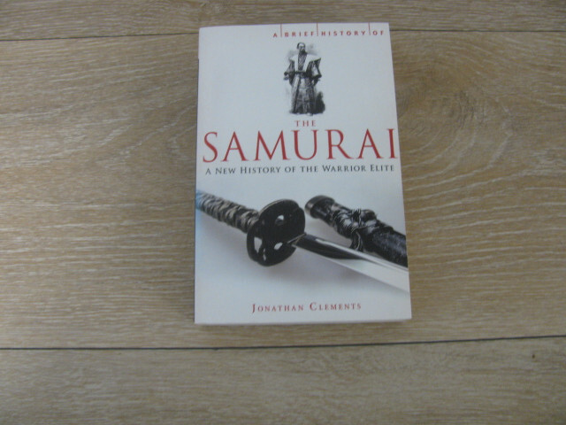 Brief History of the Samurai by Jonathan Clements (2010, Trade Paperback)