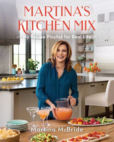 Martina’s Kitchen Mix: My Recipe Playlis- hardcover, 0848757637, Martina McBride