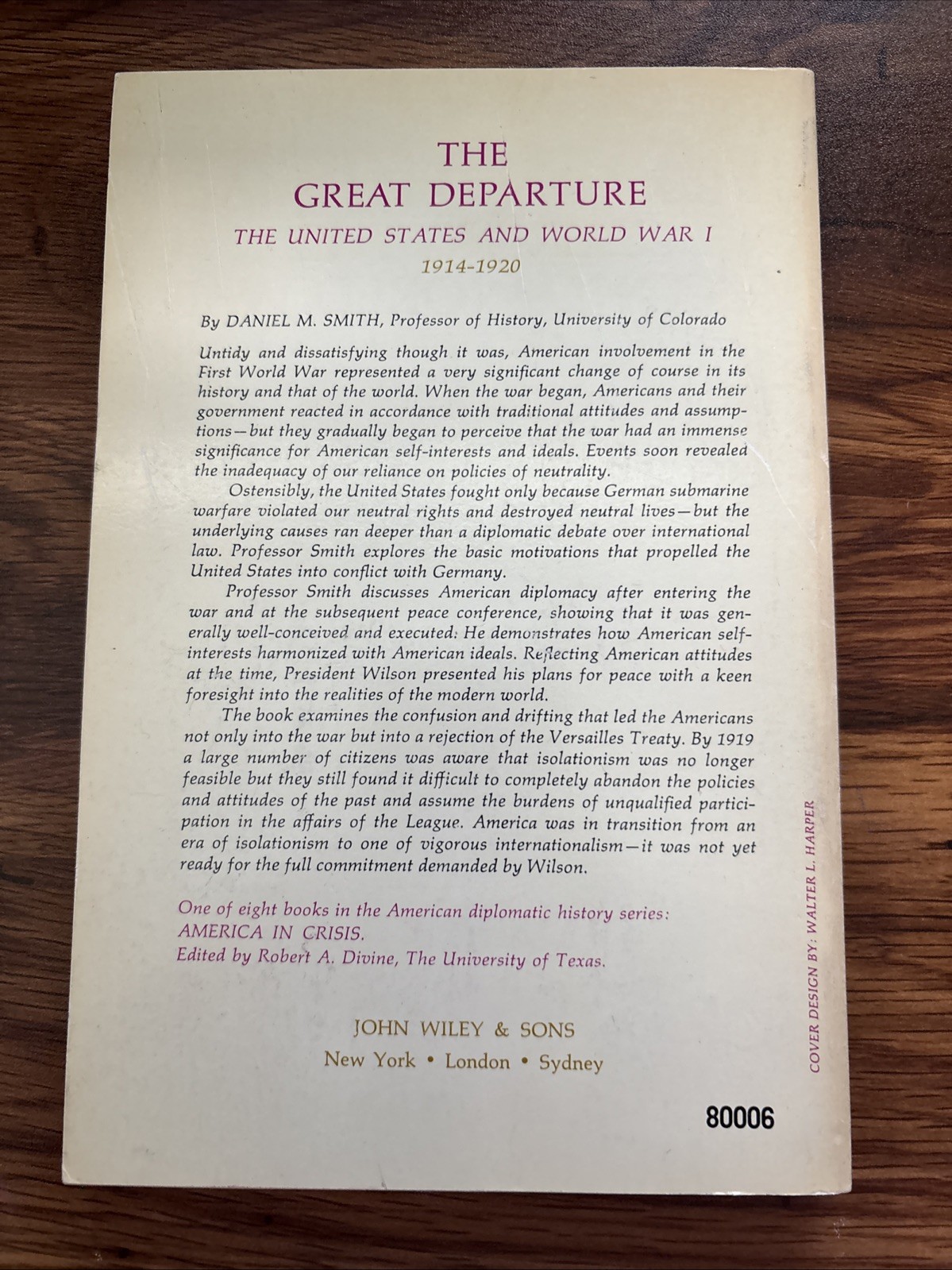 THE GREAT DEPARTURE – THE UNITED STATES AND WORLD WAR I By Daniel M. Smith