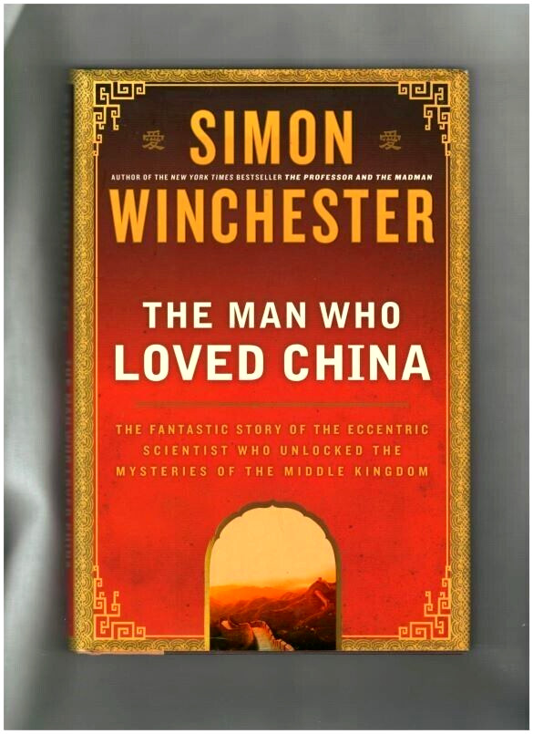JOSEPH NEEDHAM-THE MAN WHO LOVED CHINA-MIDDLE KINGDOM-HISTORY-MEMOIR-PHOTOS-HC