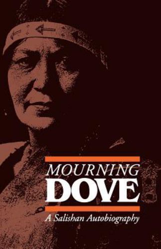 Mourning Dove: A Salishan Autobiography (American Indian Lives), Mourning Dove,