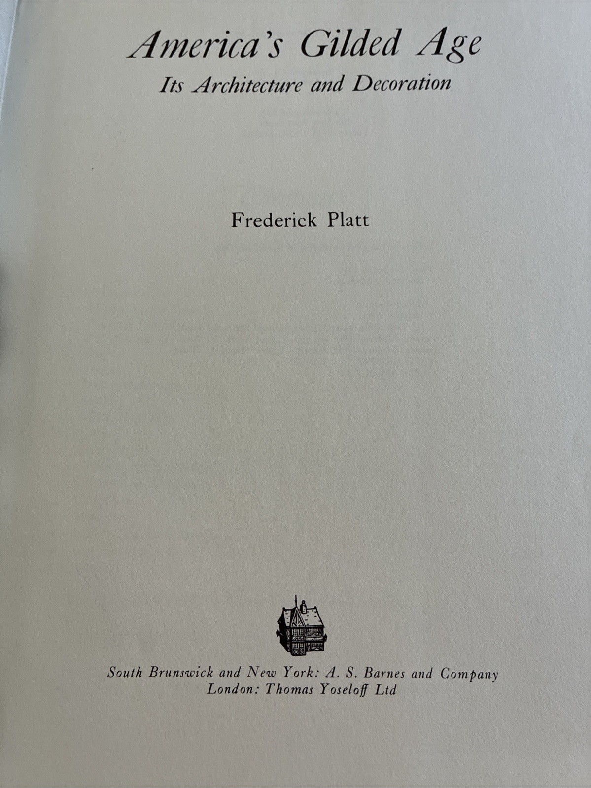 America’s Gilded Age (1976) Frederick Platt Architecture Decoration HCDJ