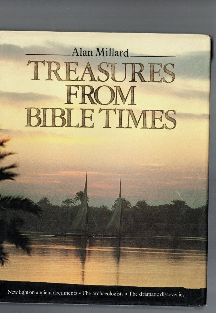 TREASURES FROM BIBLE TIMES by ALAN MILLARD , HC/DJ