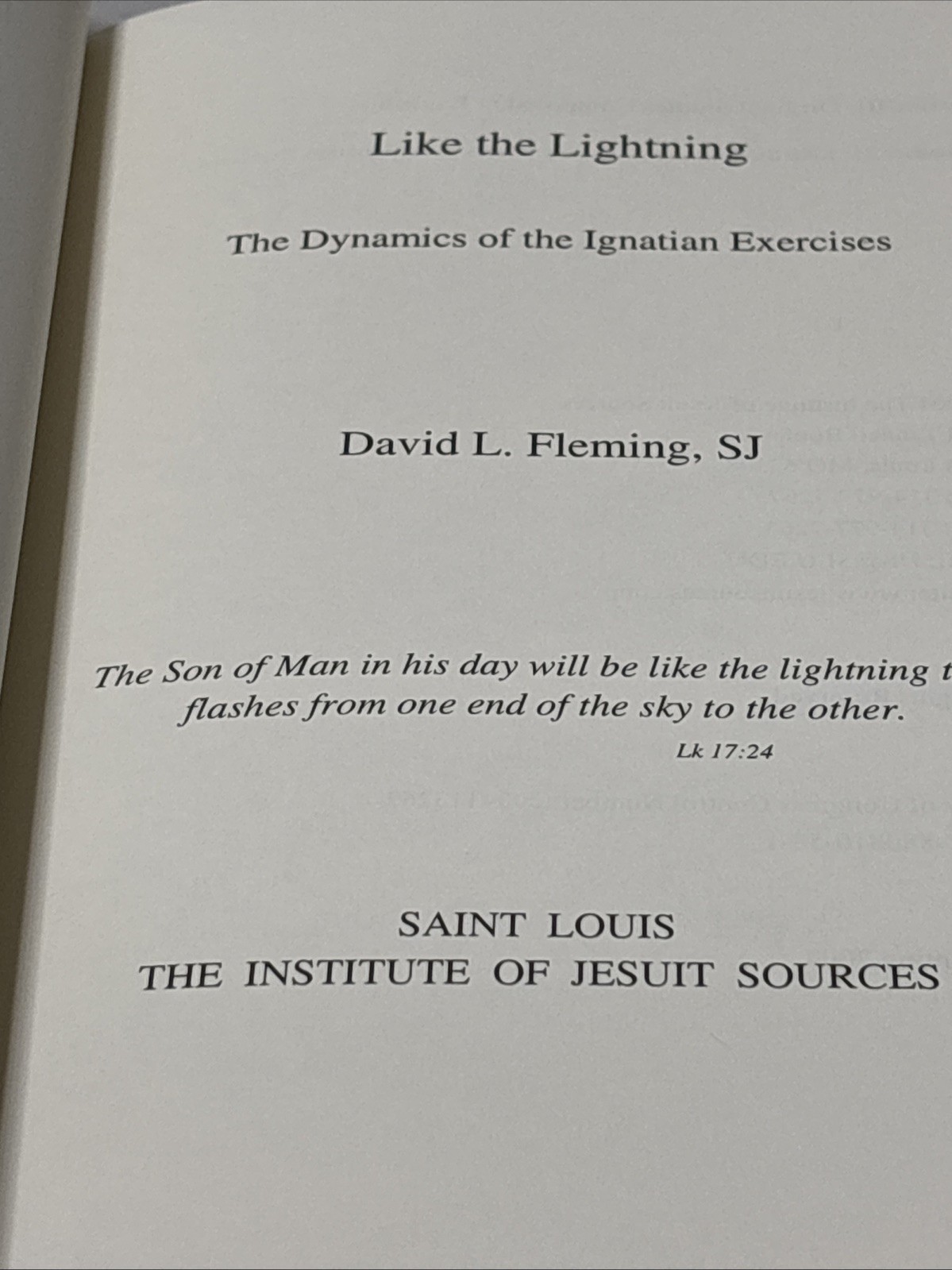 Like the Lightning: Dynamics of the Ignatian Exercises by David Fleming PB 2004
