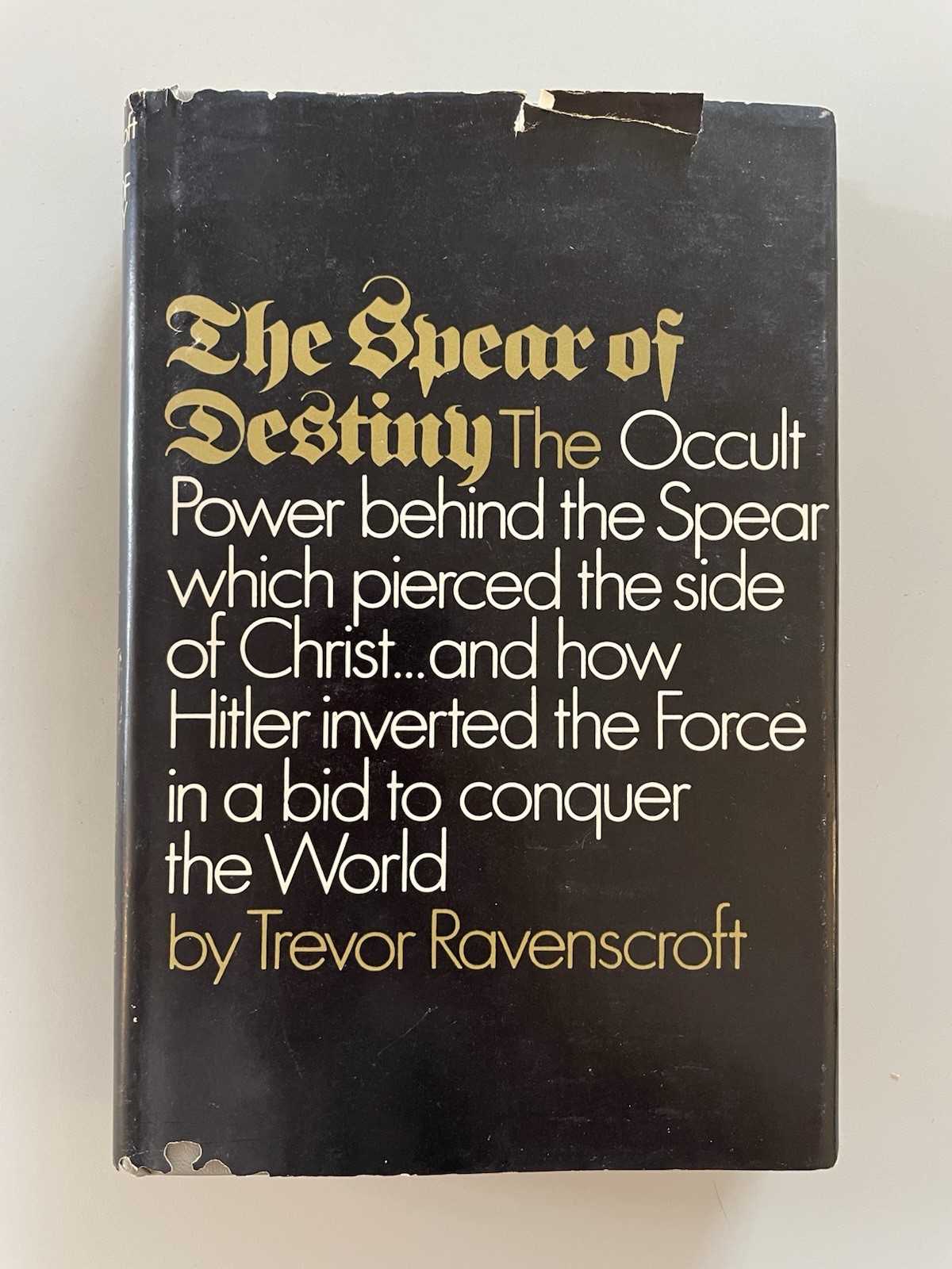 The Spear of Destiny. Trevor Ravenscroft. 1973. HC/DJ [occult power, Hitler]