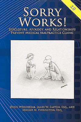 Sorry Works! 2.0: Disclosure, Apology, and Relationships Prevent Medical Malpra