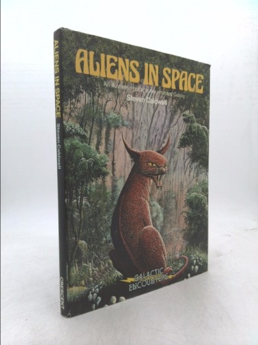 Aliens In Space: An Illustrated Guide to the Inhabited Galaxy by Steven Caldwell