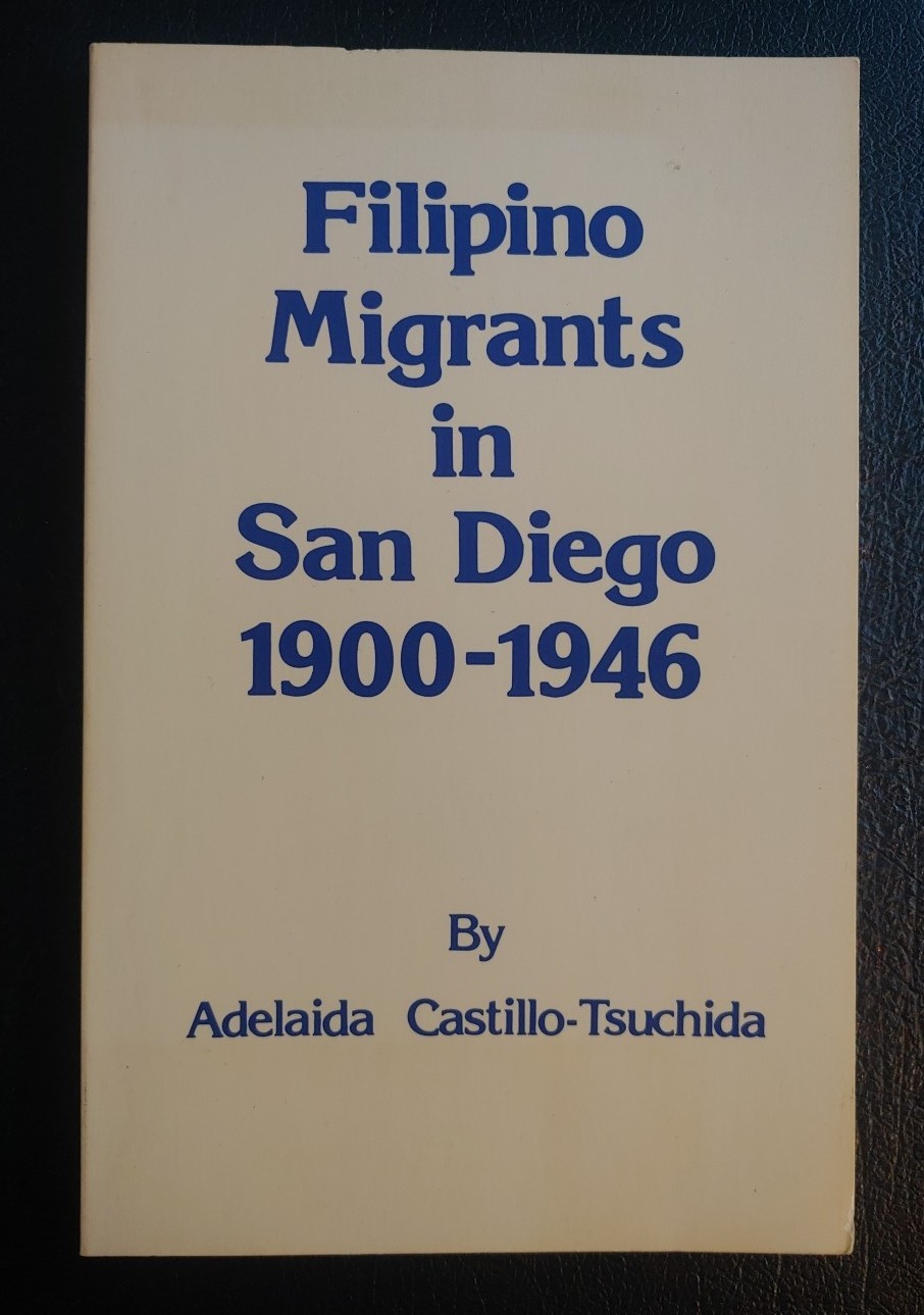 Filipino Migrants in San Diego 1900-1946 Adelaida Castillo-Tsuchida, History