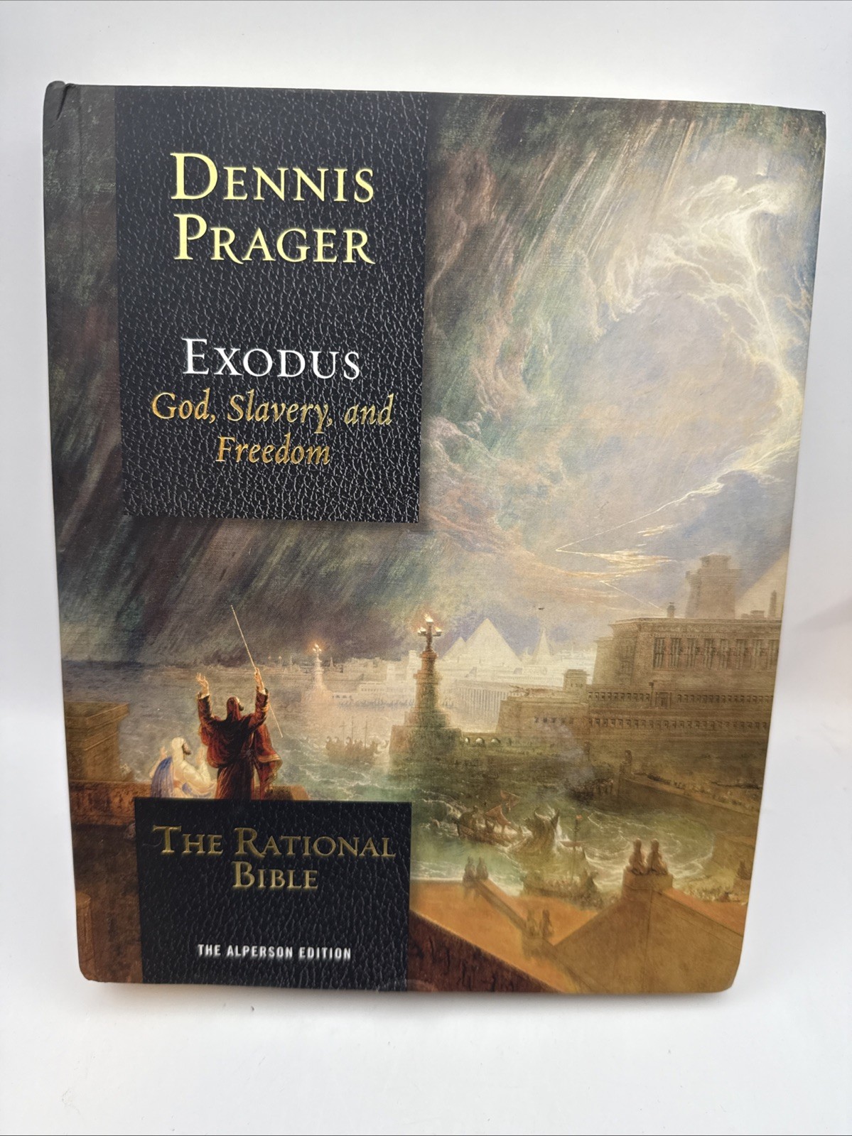 The Rational Bible Exodus God Slavery and Freedom Dennis Prager Hardcover 2018