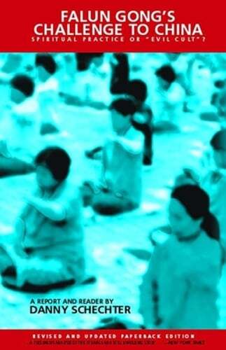 Falun Gong’s Challenge to China: Spiritual Practice or “Evil Cult”? by Schechter