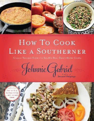 How to Cook Like a Southerner: Classic Recipes from the South’s Best…