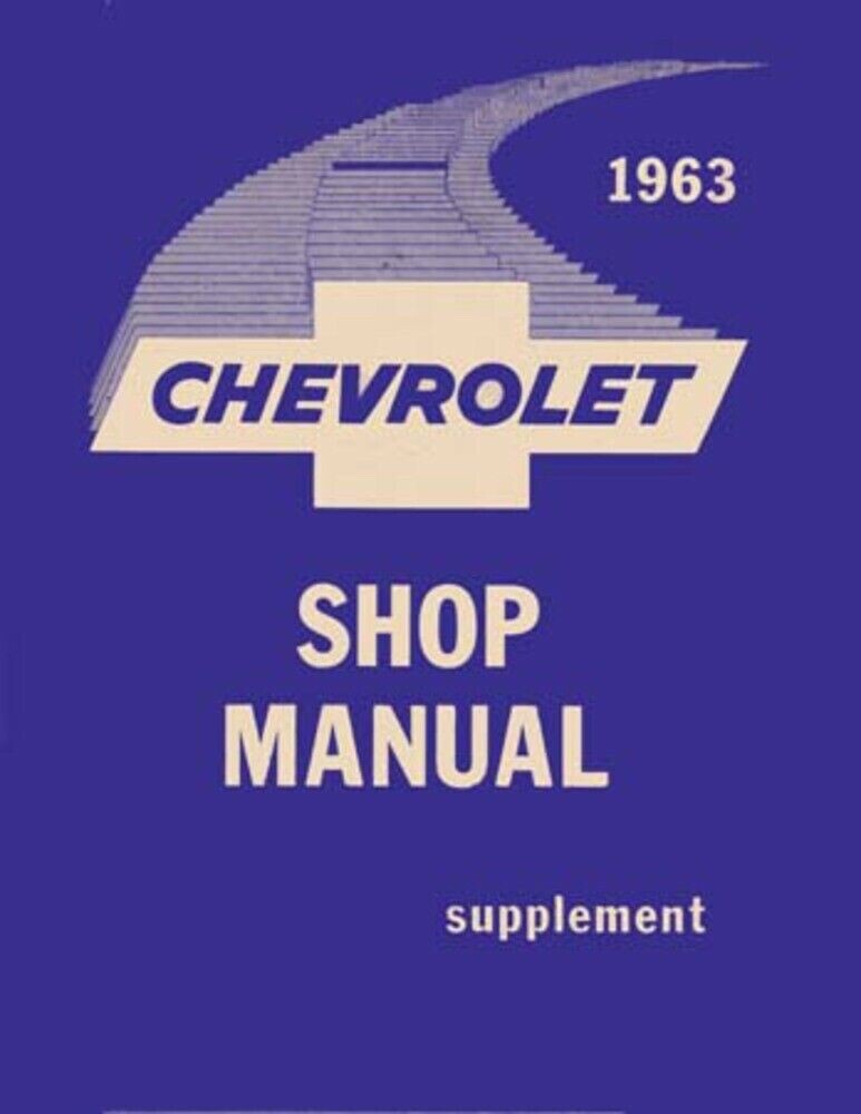 1963 Chevrolet Belaire Biscayne Impala Shop Service Repair Manual Supplement
