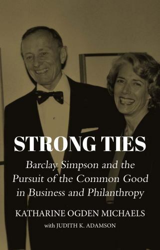 Strong Ties: Barclay Simpson and the Pursuit of the Common Good in Business…