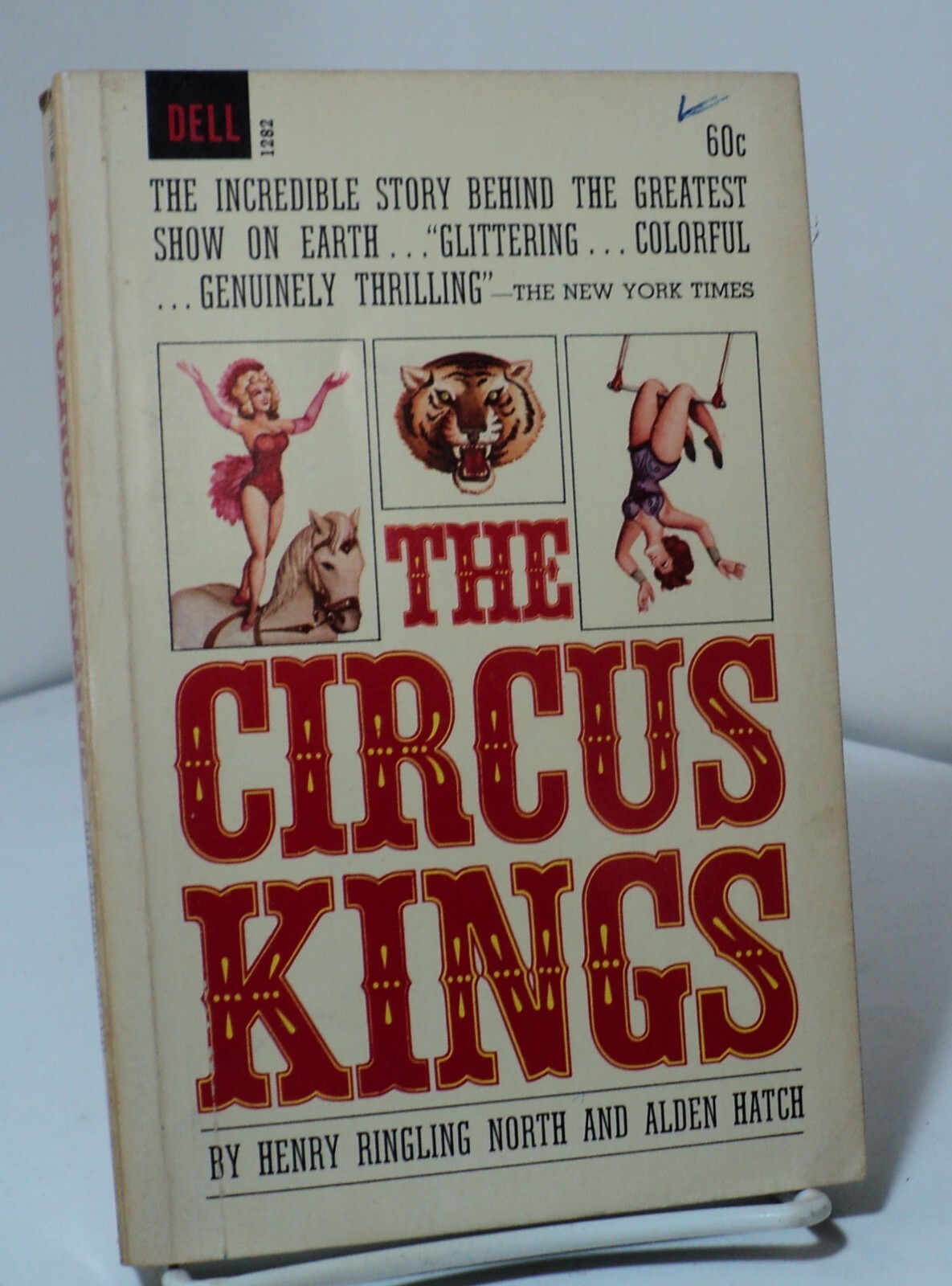 The Circus Kings by Henry Ringling North & Alden Hatch – Dell 1282 – 1964