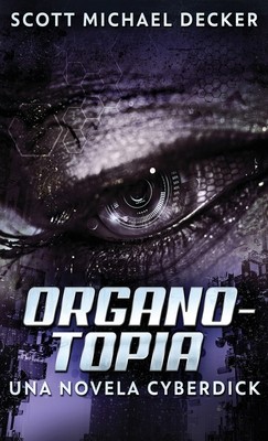 Organotopia – Una novela Cyberdick by Decker, Scott Michael