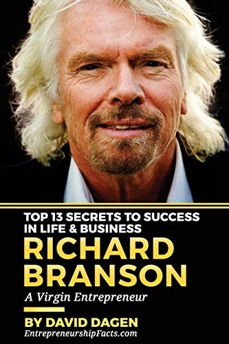 Richard Branson – Top 13 Secrets To Success In Life & Business…
