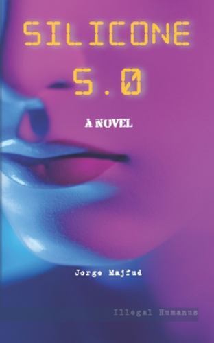 Silicone 5.0: a novel, Brand New, Free shipping in the US