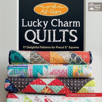 Moda All-Stars – Lucky Charm Quilts: 17 Delightful Patterns for Precut 5″ Square