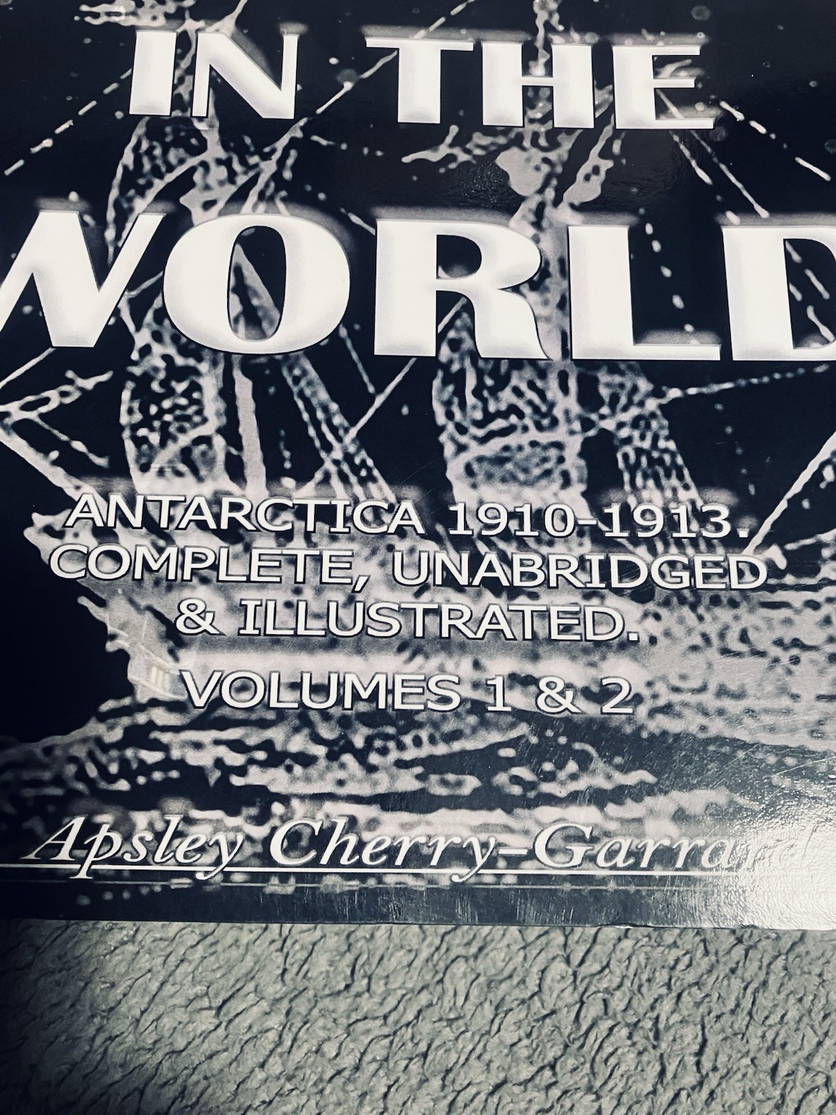 THE WORST JOURNEY IN THE WORLD Volumes 1 & 2 by Apsley Cherry-Garrard *GR8 Shape
