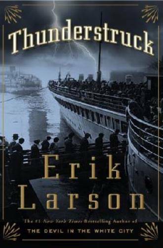 Thunderstruck – Hardcover By Larson, Erik – ACCEPTABLE