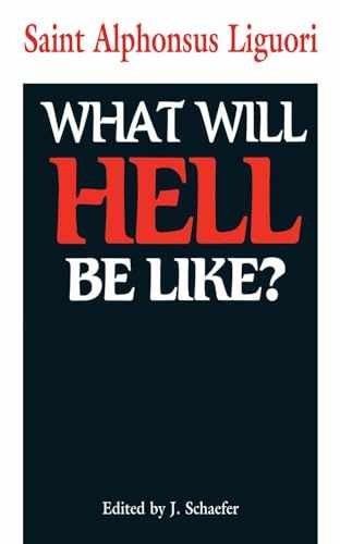 What Will Hell Be Like? – Paperback, by Liguori; Schaefer J. – Very Good