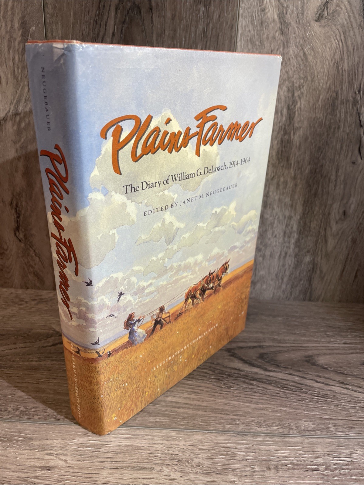 PLAINS FARMER THE DIARY OF WILLIAM G. DELOACH 1914-1964 Texas History Neugebauer