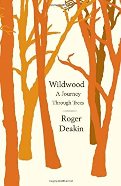 Wildwood : A Journey Through Trees Hardcover Roger Deakin
