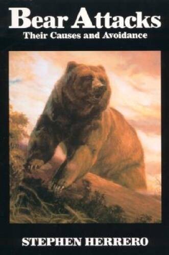 Bear Attacks: Their Causes and Avoidance – Paperback By Herrero, Stephen – GOOD
