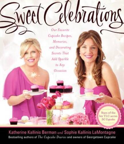 Sweet Celebrations: Our Favorite Cupcake Recipes, Memories, and Decoratin – GOOD