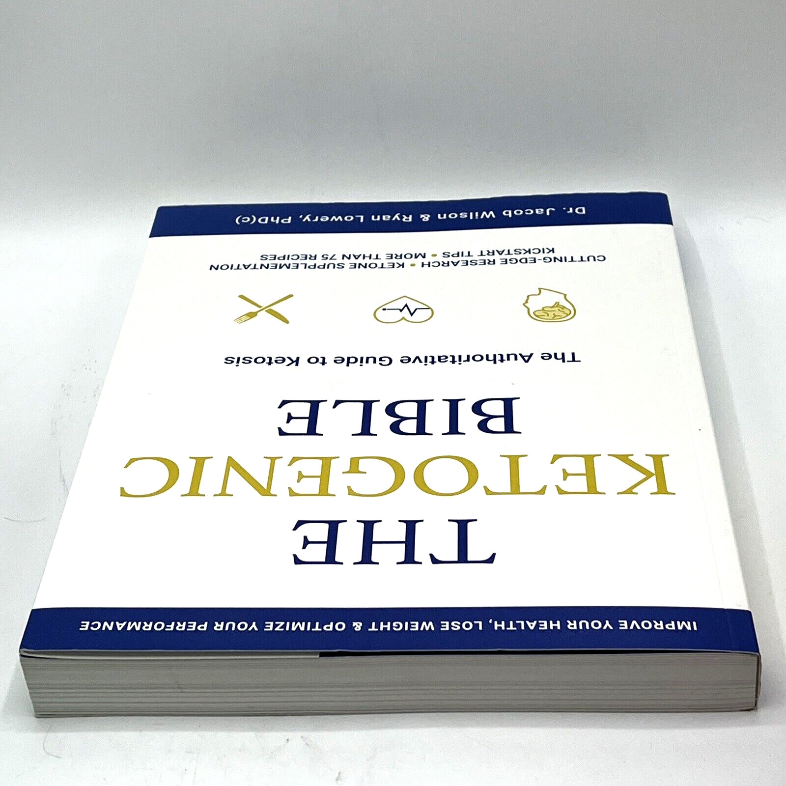 The Ketogenic Bible Dr Jacob Wilson & Ryan Lowery PhD(c) Paperback