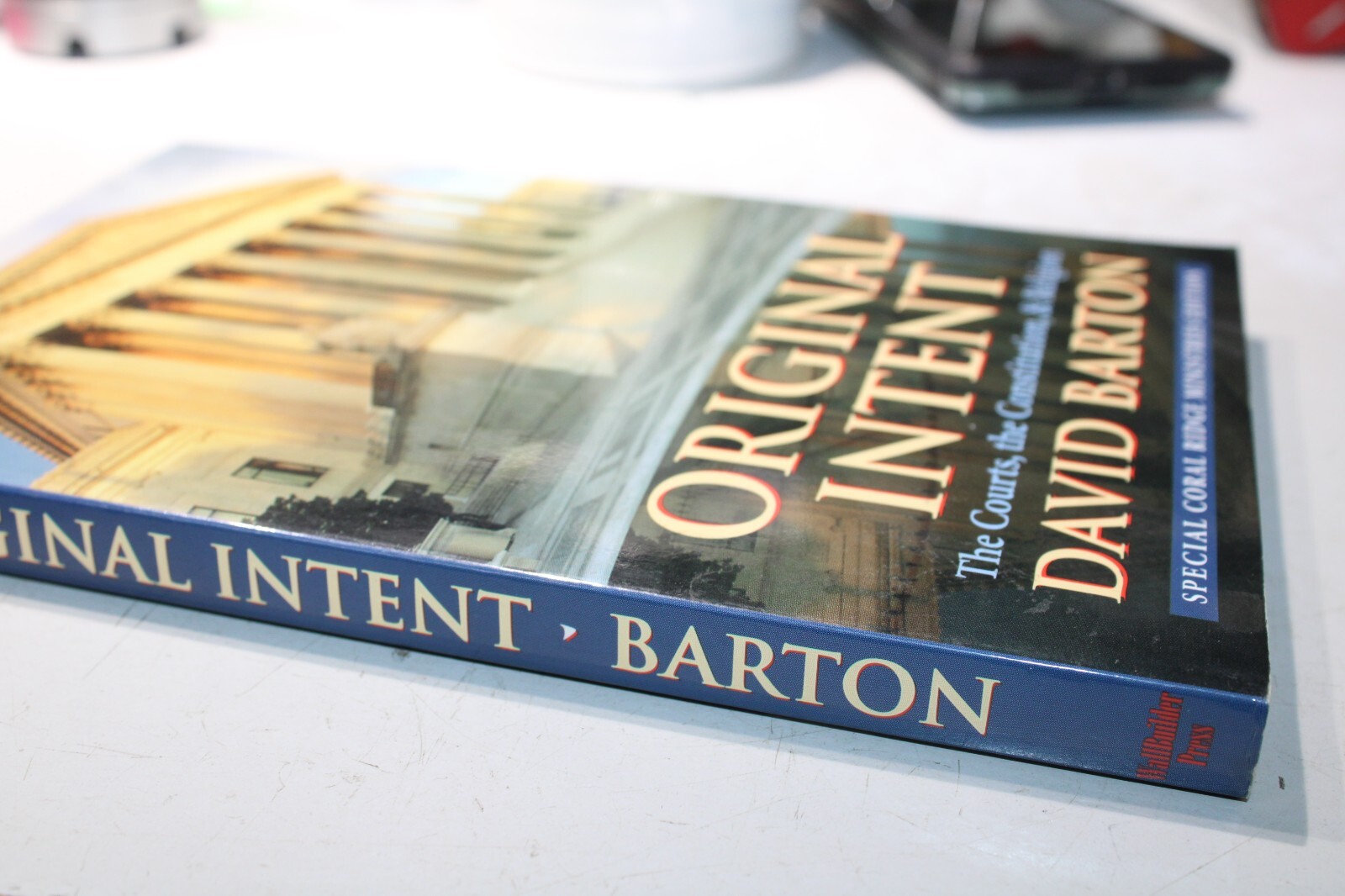 Original Intent: The Courts the Constitution & Religion by David Barton